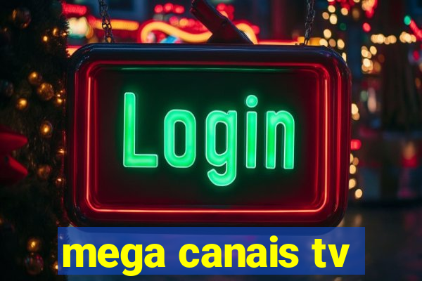 mega canais tv